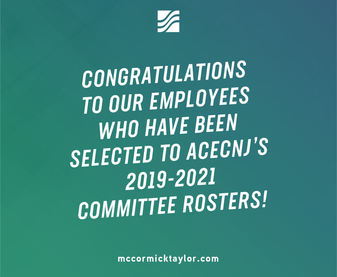 ACECNJ SELECTS 14 McCORMICK TAYLOR EMPLOYEES TO MULTIPLE COMMITTEE ROSTERS