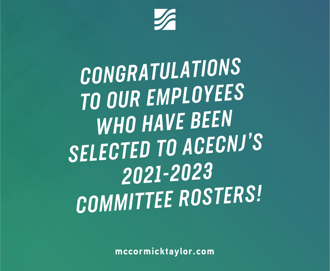 ACECNJ NAMES 7 McCORMICK TAYLOR EMPLOYEES TO MULTIPLE COMMITTEE ROSTERS